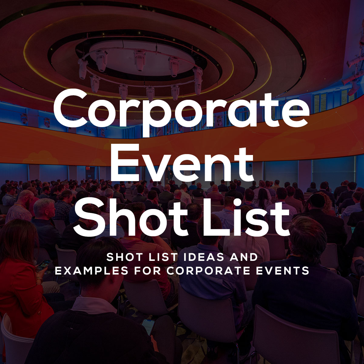 Corporate Event Shot List Ideas Blog